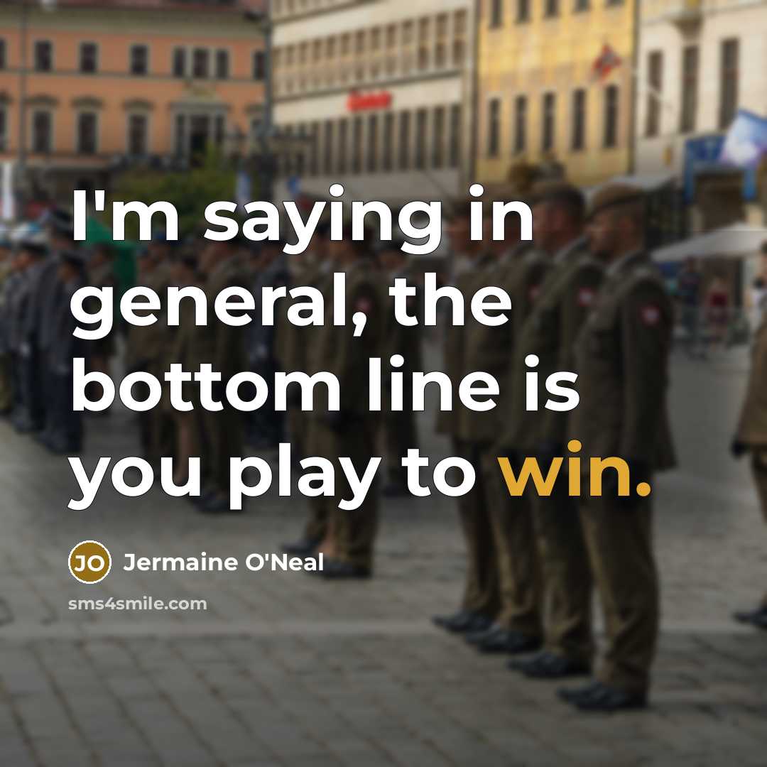 “I'm saying in general, the bottom line is you play…” quote by Jermaine O'Neal
