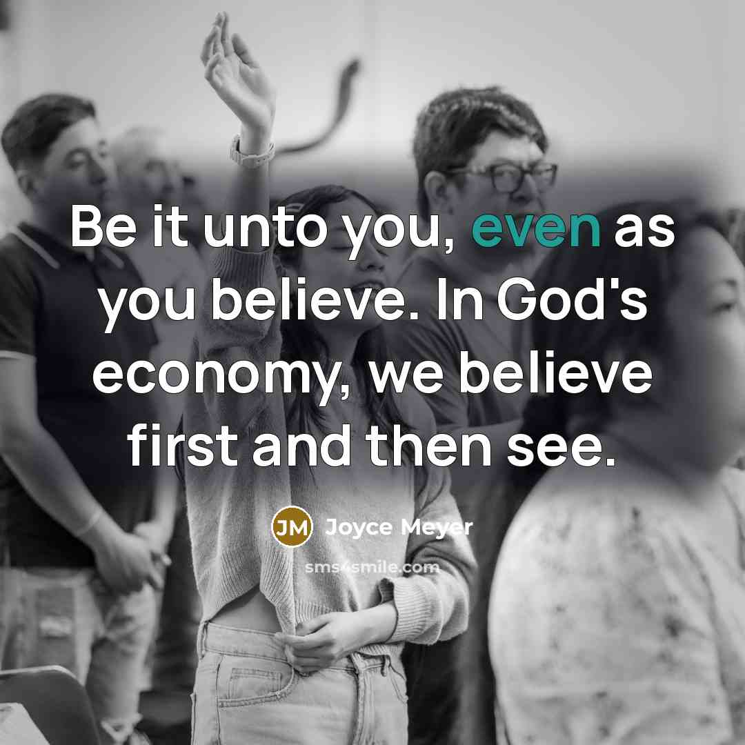 “Be it unto you, even as you believe. In God's…” quote by Joyce Meyer