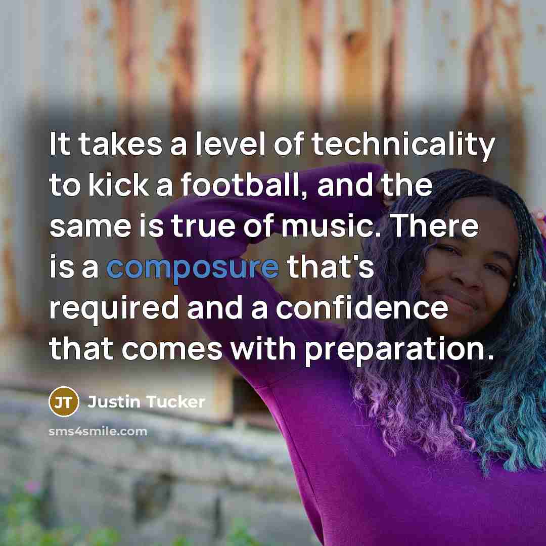 “It takes a level of technicality to kick a football,…” quote by Justin Tucker