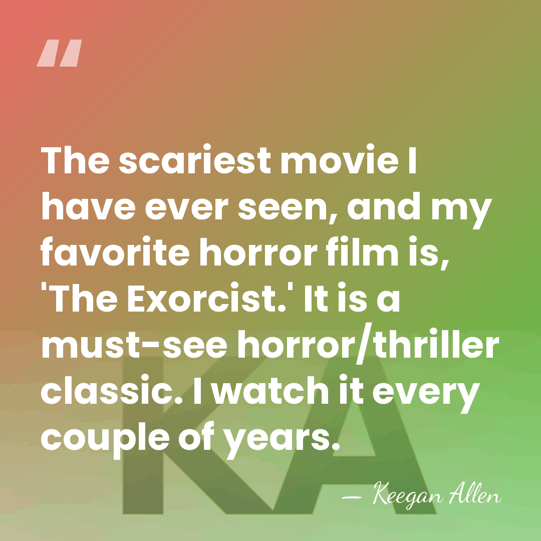 The scariest movie I have ever seen, and my favorite horror film&hellip; - Keegan Allen