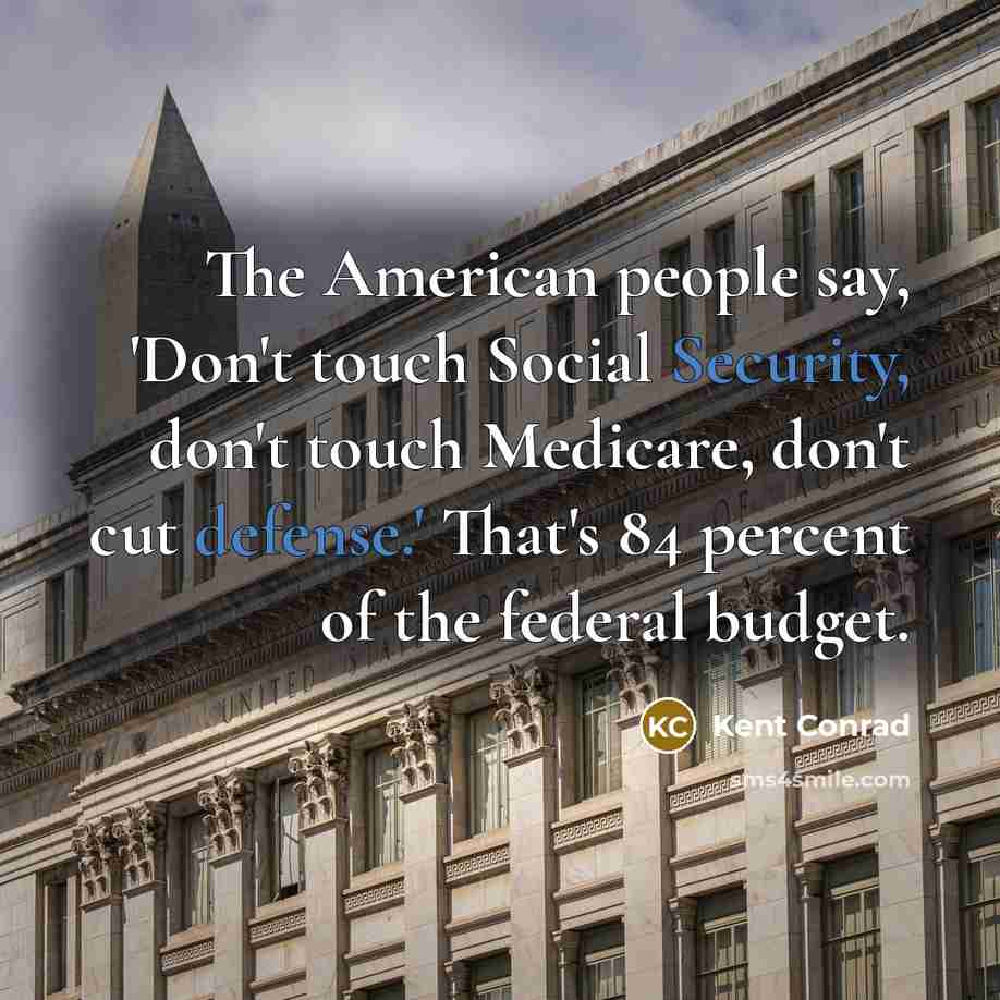 “The American people say, 'Don't touch Social Security, don't touch…” quote by Kent Conrad