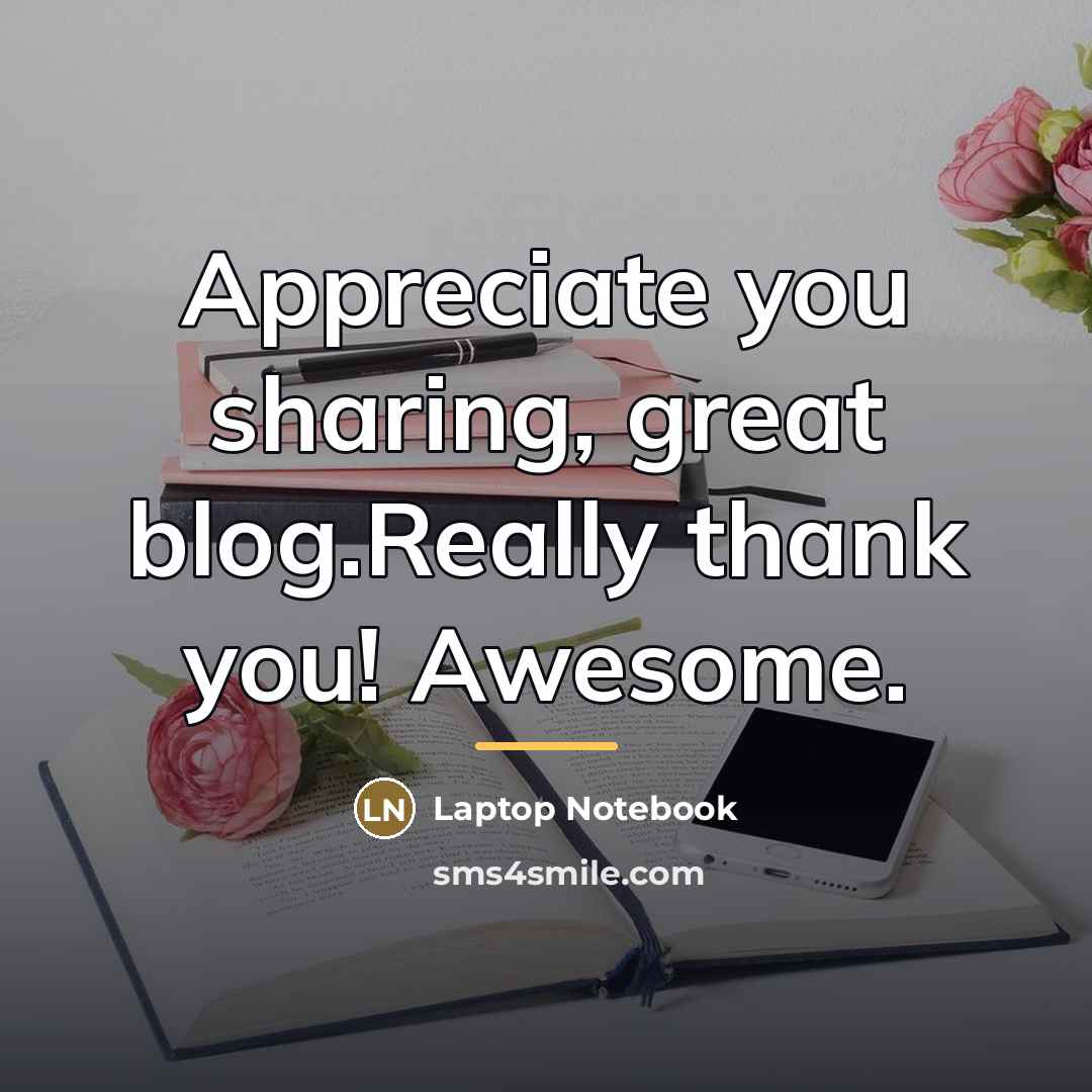 “Appreciate you sharing, great blog.Really thank you! Awesome.…” quote by Laptop Notebook