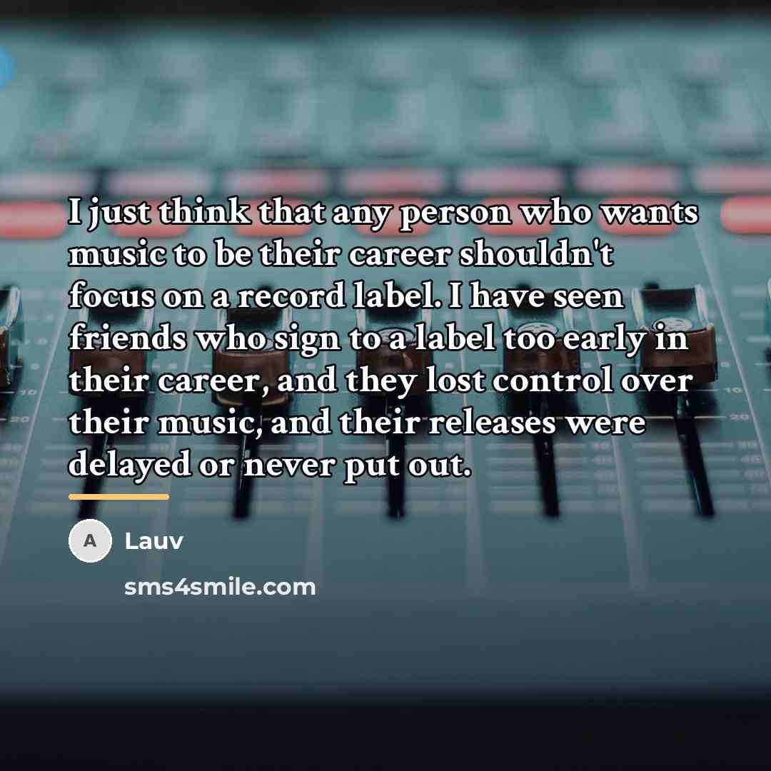 “I just think that any person who wants music to…” quote by Lauv