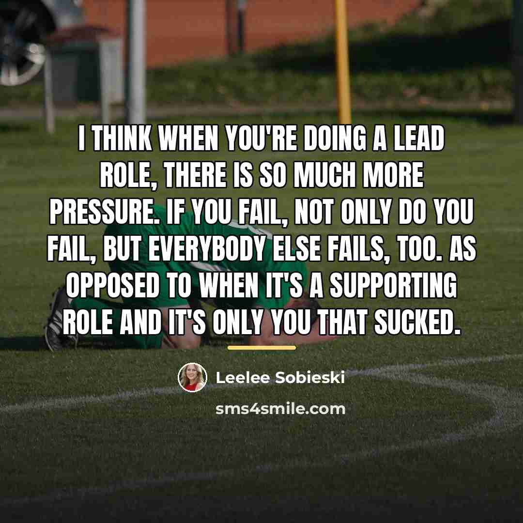“I think when you're doing a lead role, there is…” quote by Leelee Sobieski
