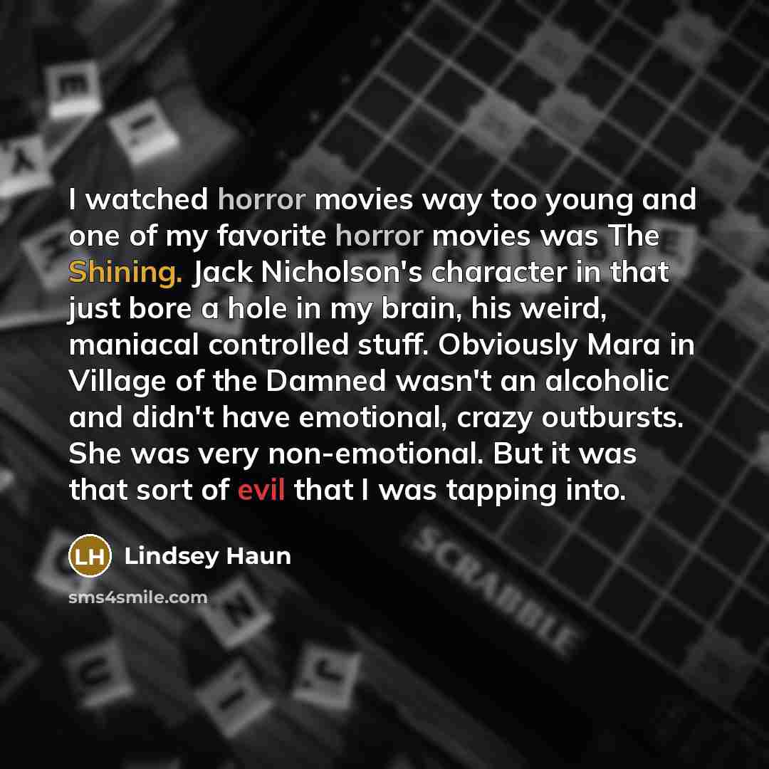 “I watched horror movies way too young and one of…” quote by Lindsey Haun