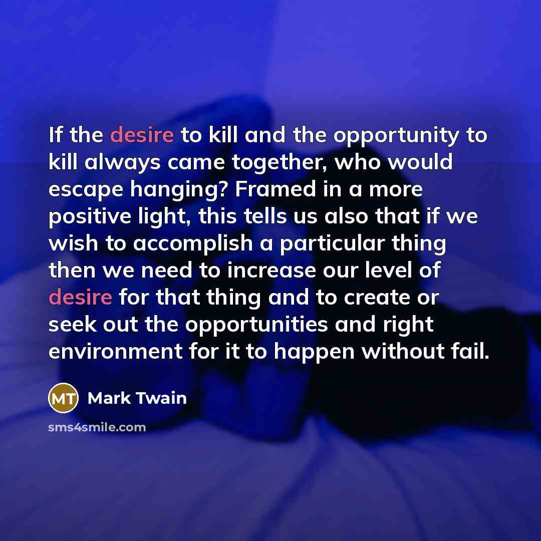 “If the desire to kill and the opportunity to kill…” quote by Mark Twain