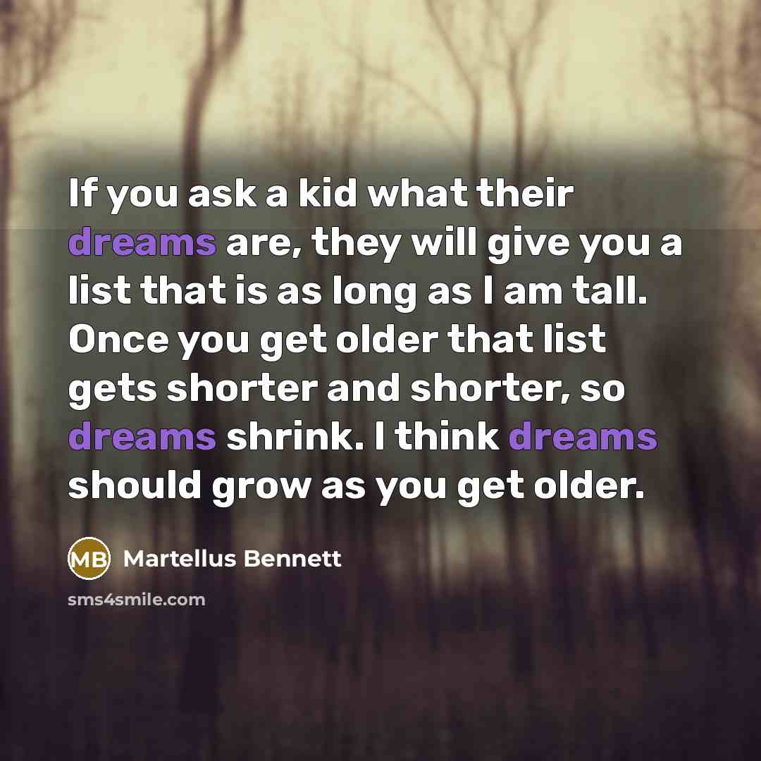 “If you ask a kid what their dreams are, they…” quote by Martellus Bennett