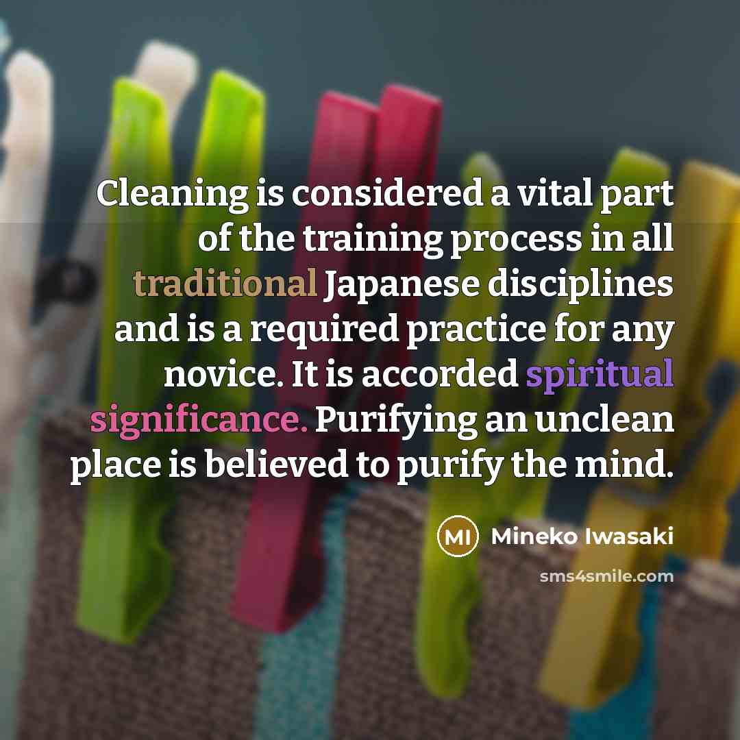 “Cleaning is considered a vital part of the training process…” quote by Mineko Iwasaki