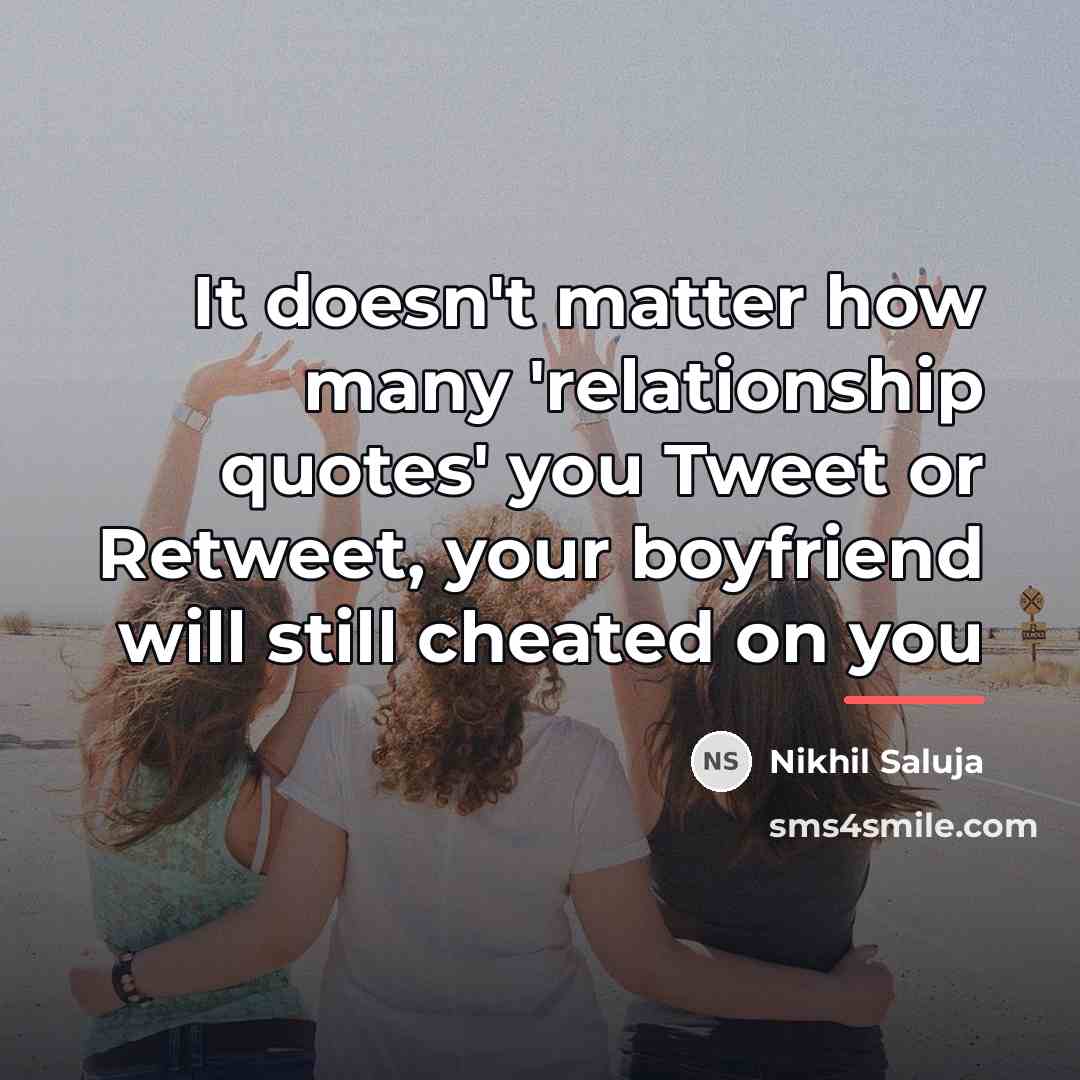 “It doesn't matter how many 'relationship quotes' you Tweet or…” quote by Nikhil Saluja