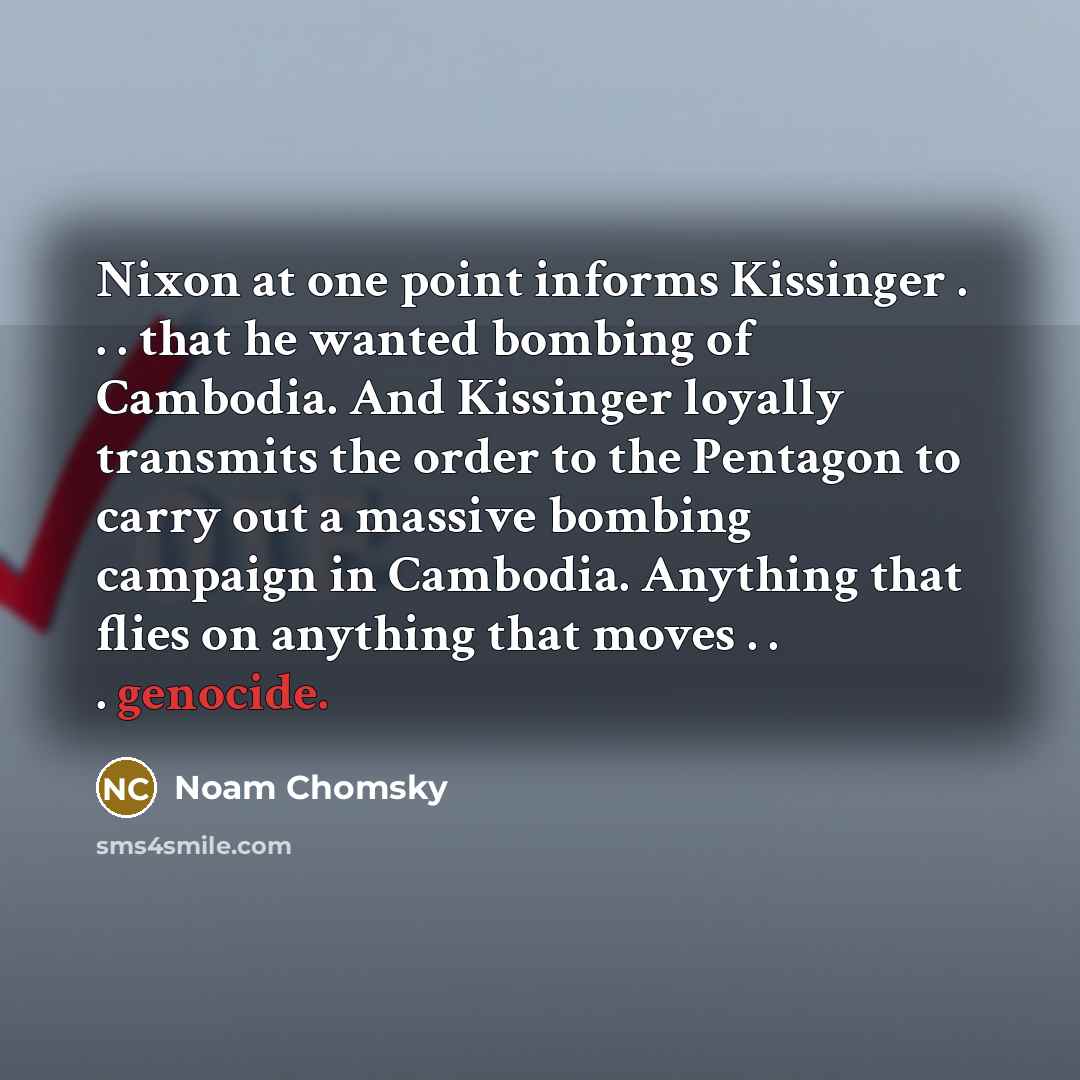 “Nixon at one point informs Kissinger . . . that…” quote by Noam Chomsky