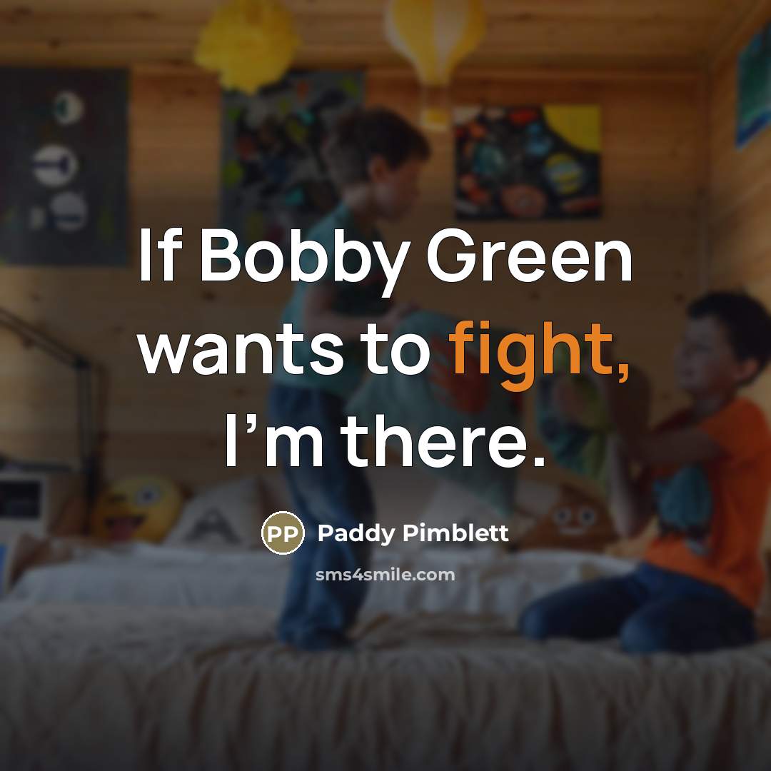 “If Bobby Green wants to fight, I'm there.…” quote by Paddy Pimblett