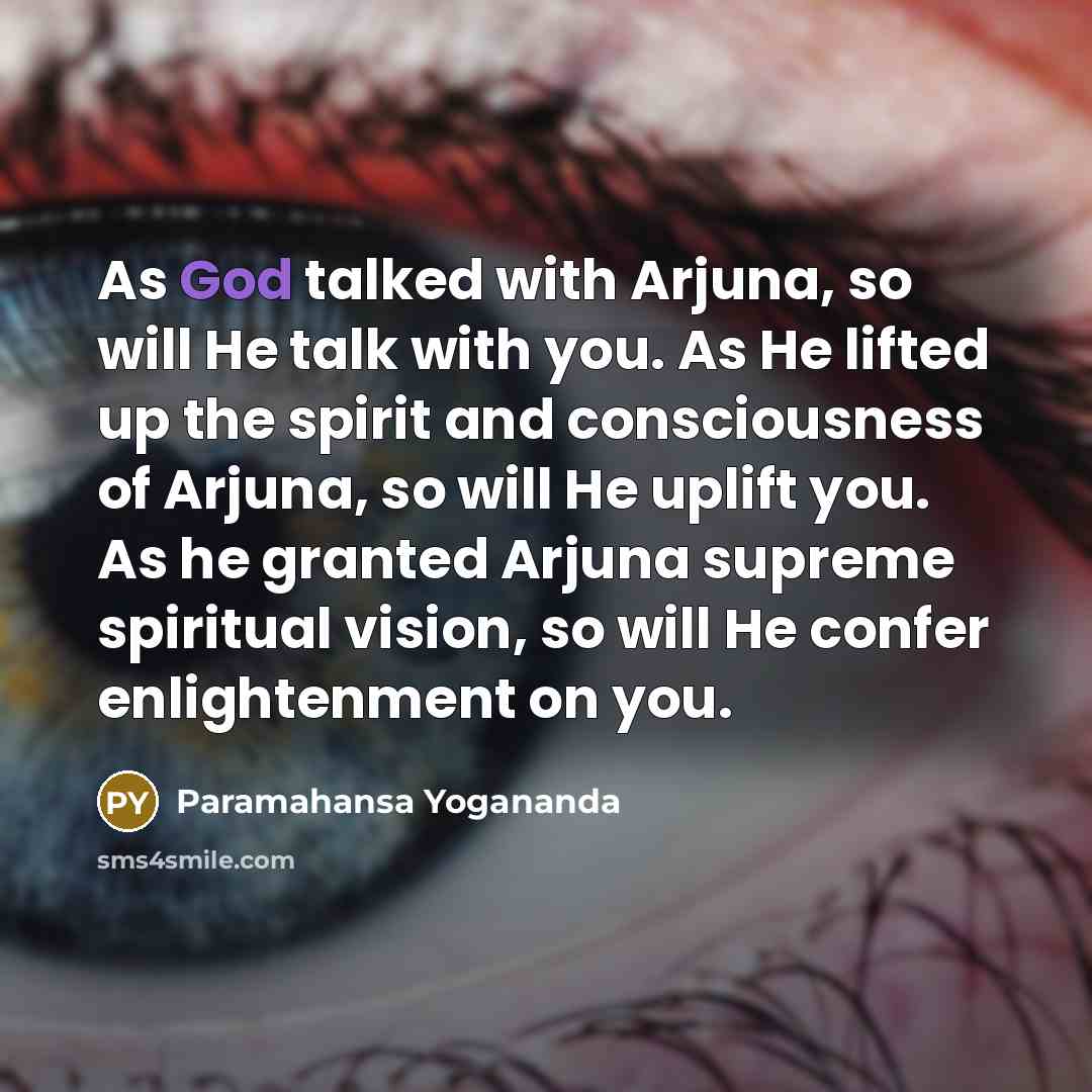 “As God talked with Arjuna, so will He talk with…” quote by Paramahansa Yogananda