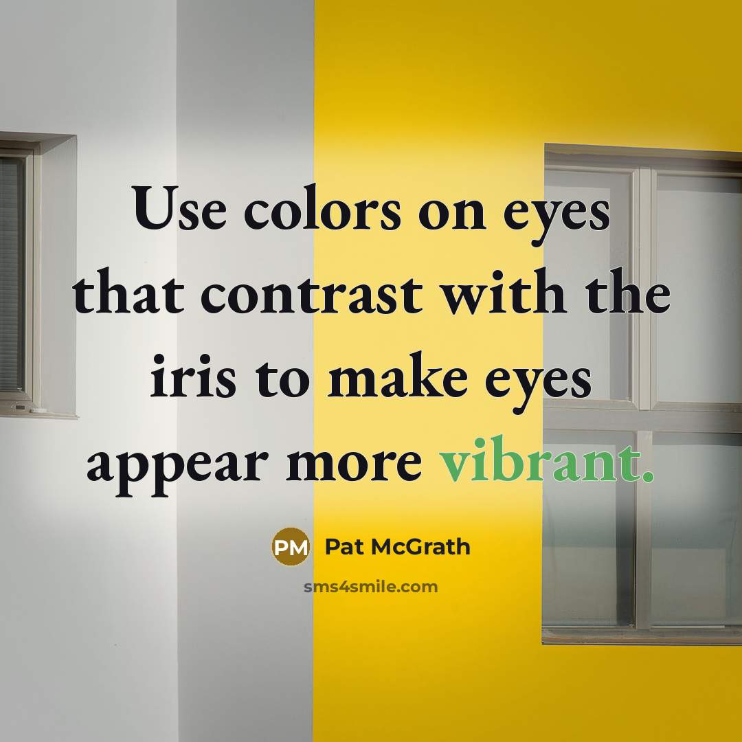 “Use colors on eyes that contrast with the iris to…” quote by Pat McGrath