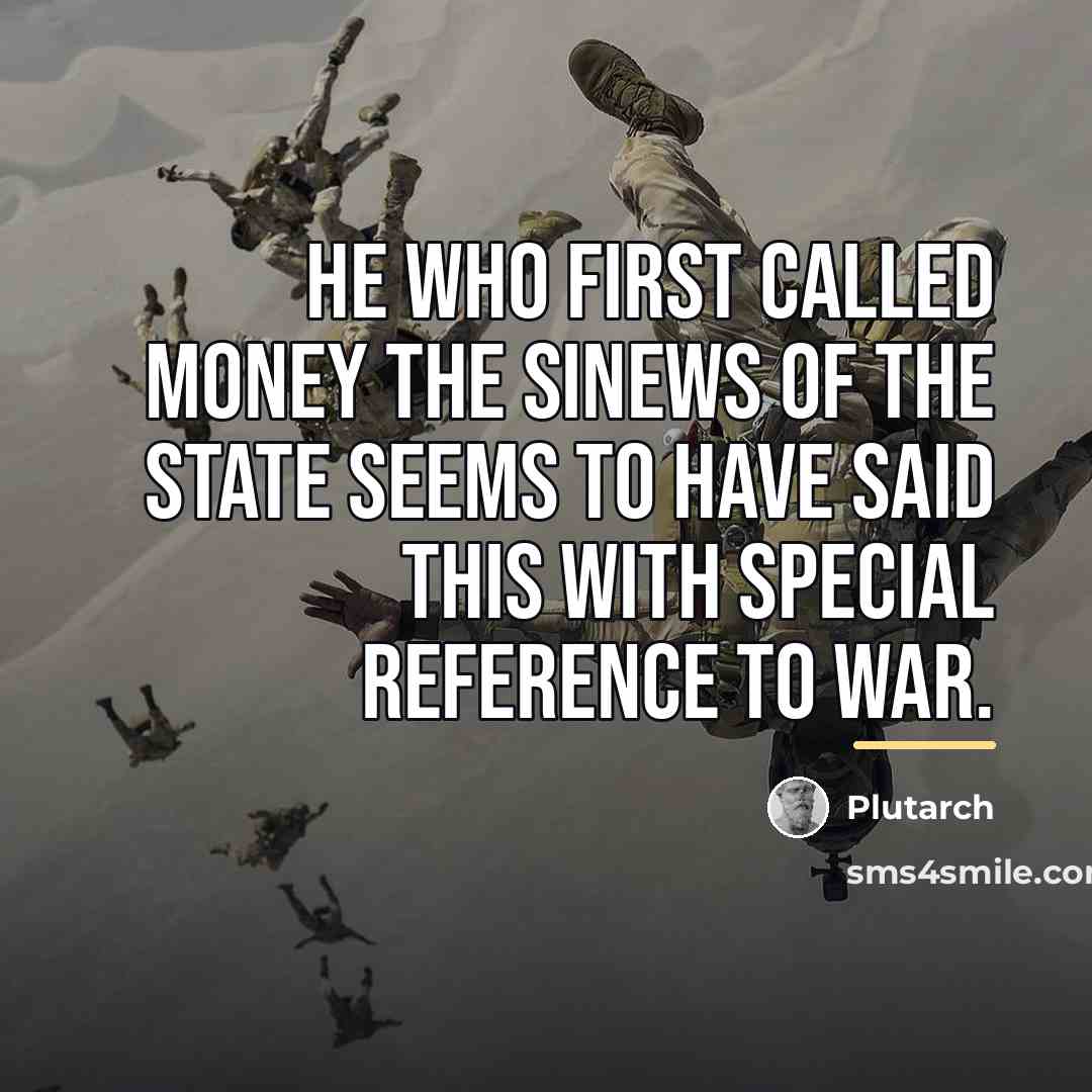 “He who first called money the sinews of the state…” quote by Plutarch