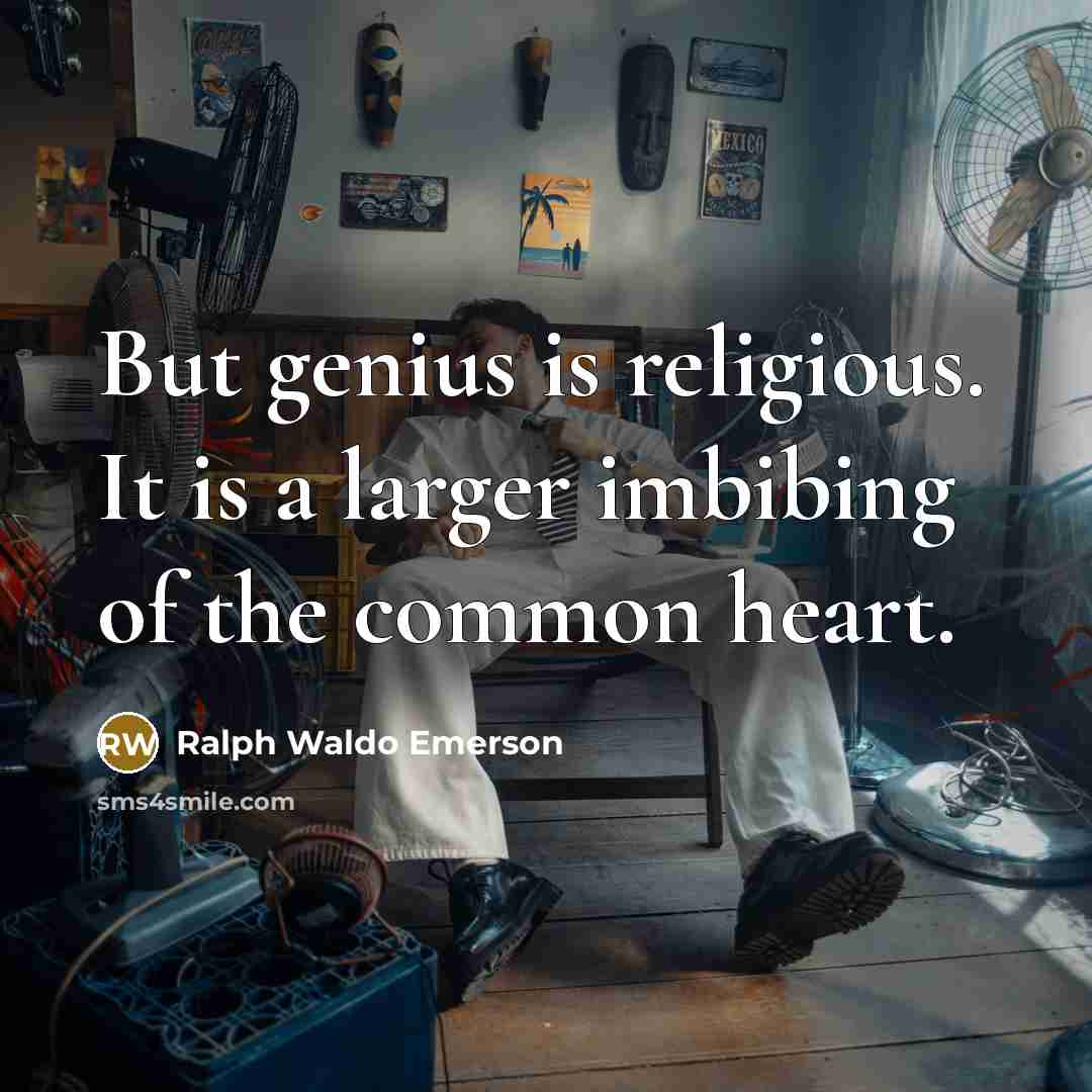 “But genius is religious. It is a larger imbibing of…” quote by Ralph Waldo Emerson