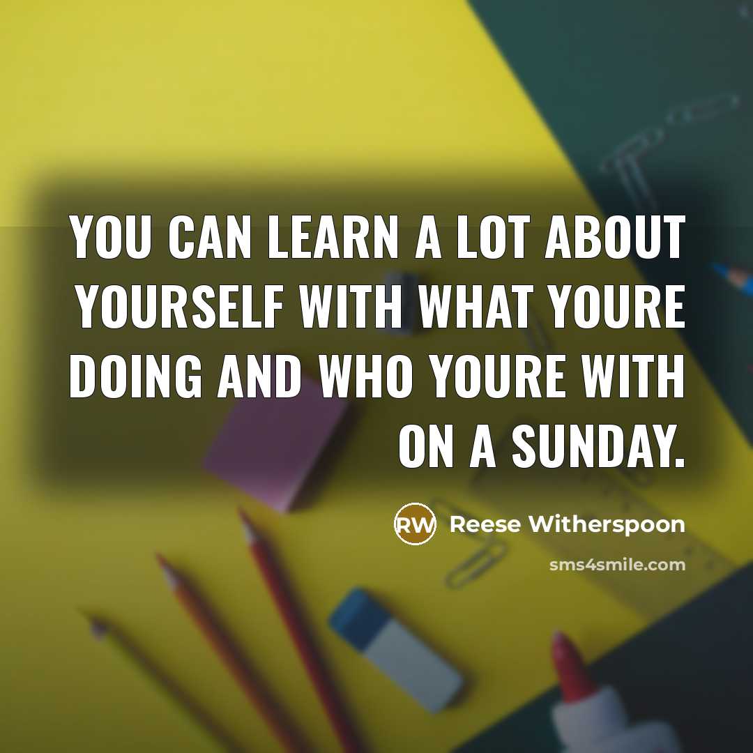 “You can learn a lot about yourself with what youre…” quote by Reese Witherspoon