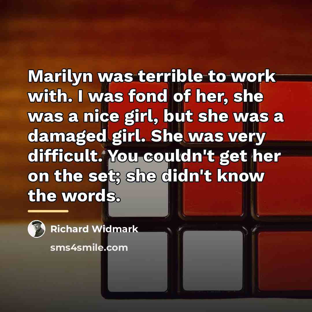 “Marilyn was terrible to work with. I was fond of…” quote by Richard Widmark
