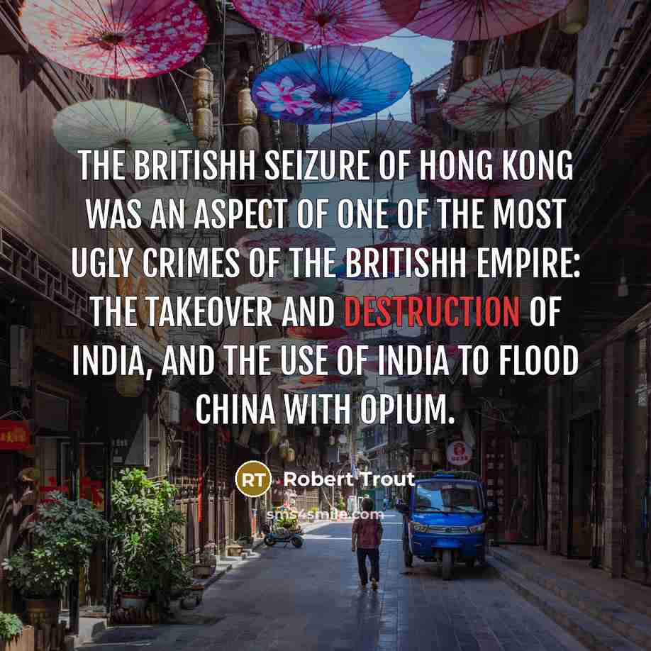 “The britishh seizure of Hong Kong was an aspect of…” quote by Robert Trout