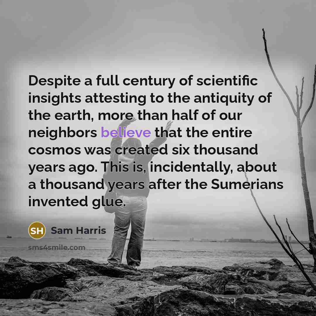 “Despite a full century of scientific insights attesting to the…” quote by Sam Harris