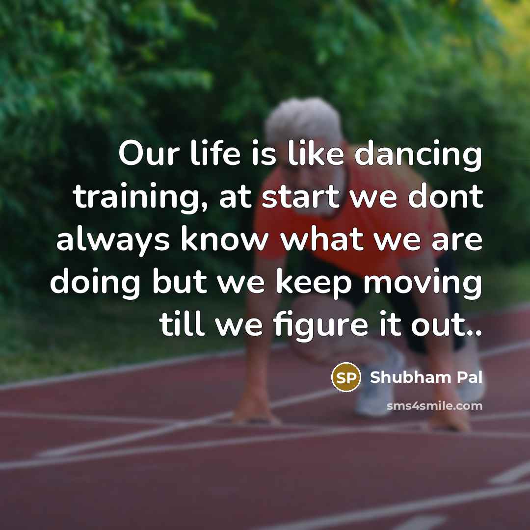 “Our life is like dancing training, at start we dont…” quote by Shubham Pal