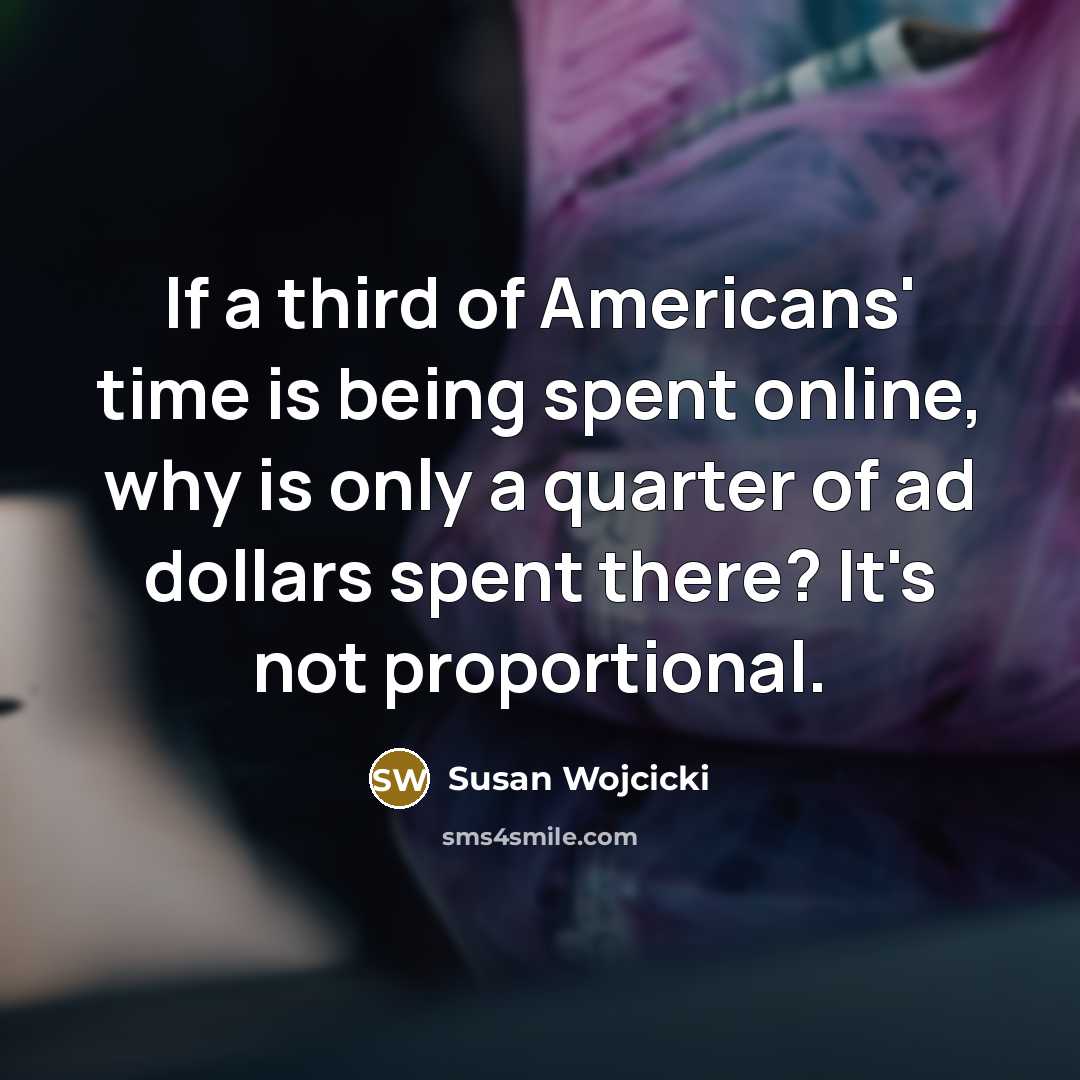 “If a third of Americans' time is being spent online,…” quote by Susan Wojcicki
