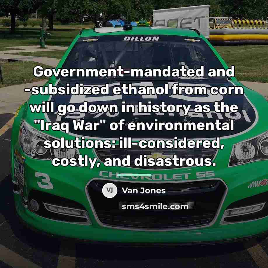 “Government-mandated and -subsidized ethanol from corn will go down in…” quote by Van Jones