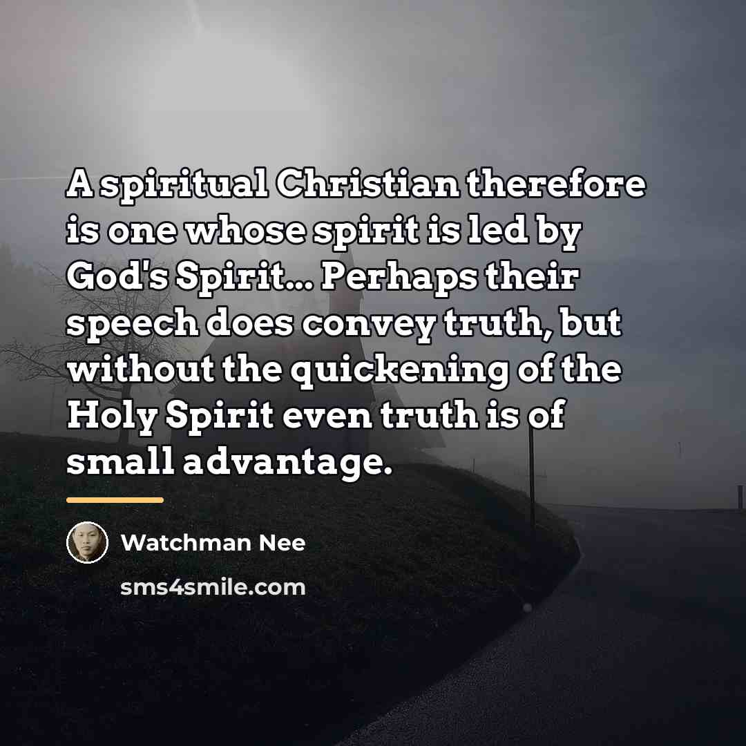 “A spiritual Christian therefore is one whose spirit is led…” quote by Watchman Nee