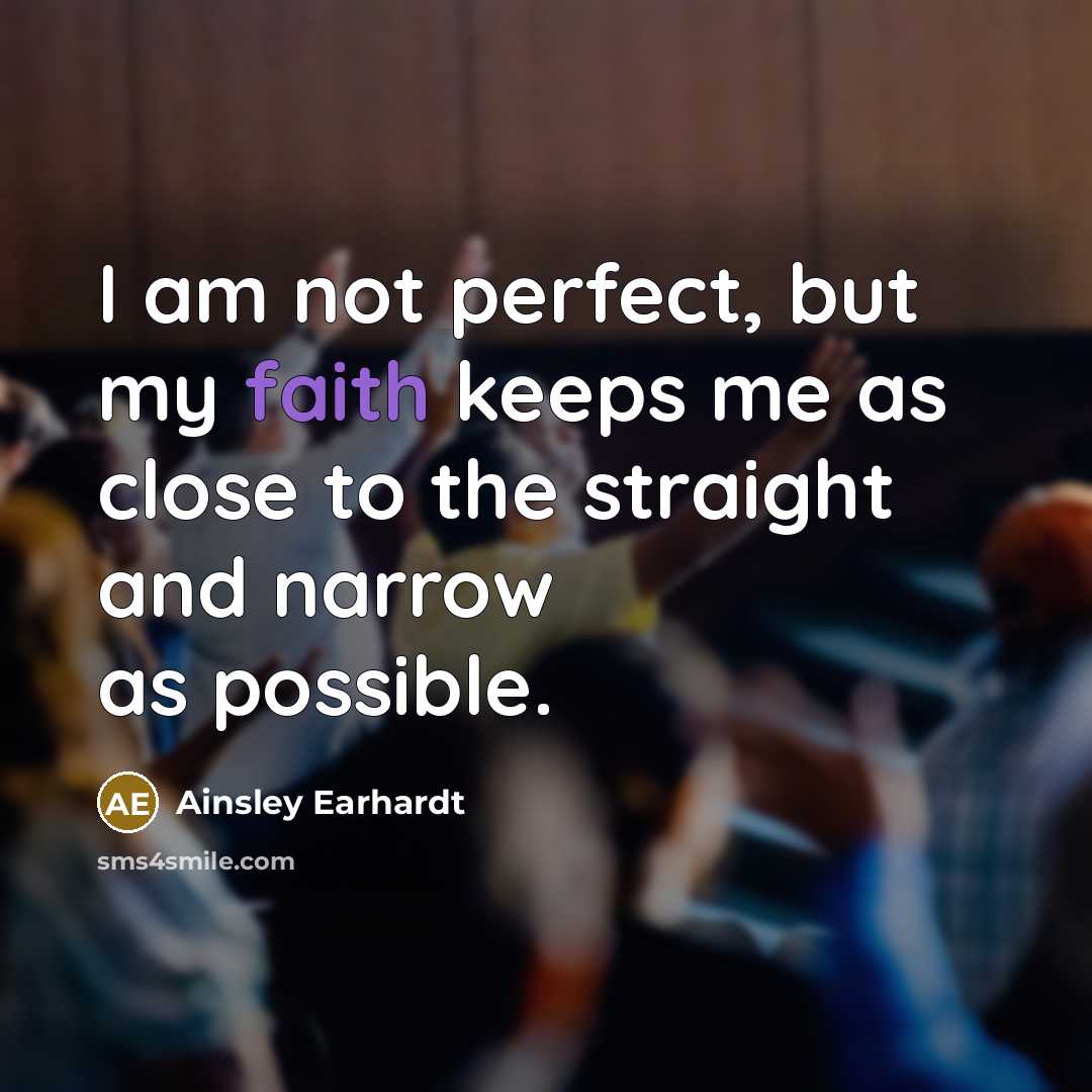 “I am not perfect, but my faith keeps me as…” quote by Ainsley Earhardt