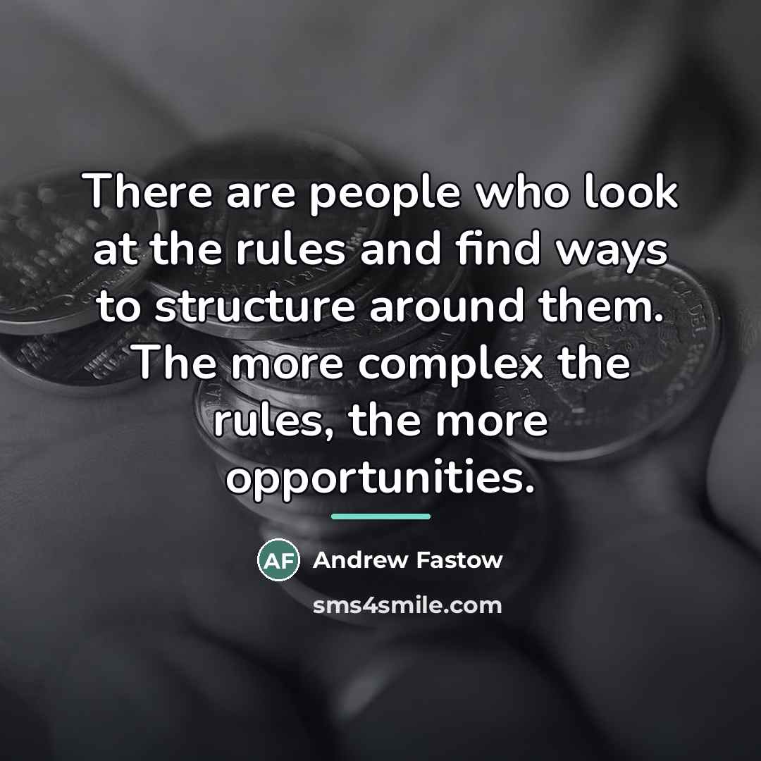 “There are people who look at the rules and find…” quote by Andrew Fastow