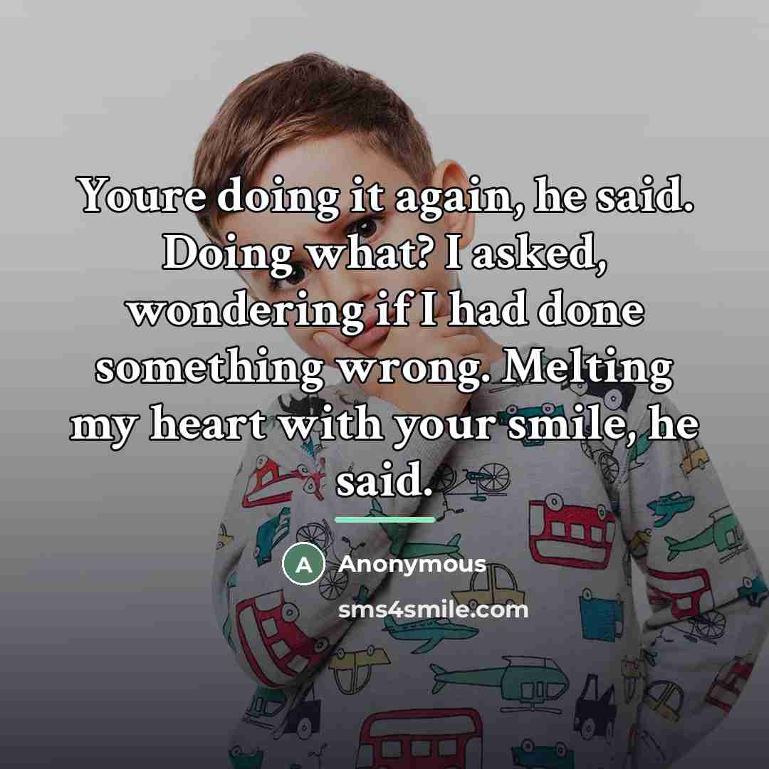 “Youre doing it again, he said. Doing what? I asked,…” quote by Anonymous