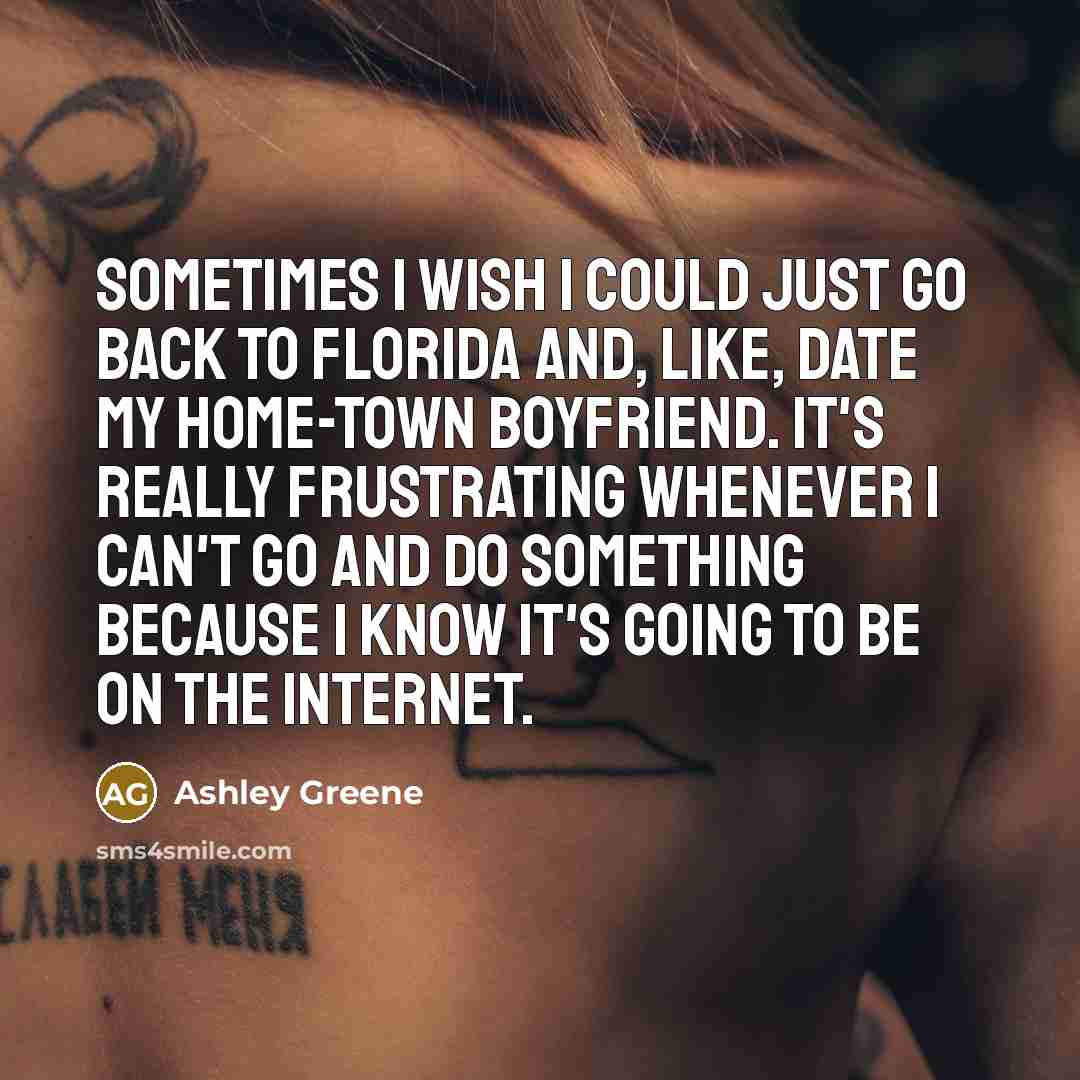 “Sometimes I wish I could just go back to Florida…” quote by Ashley Greene
