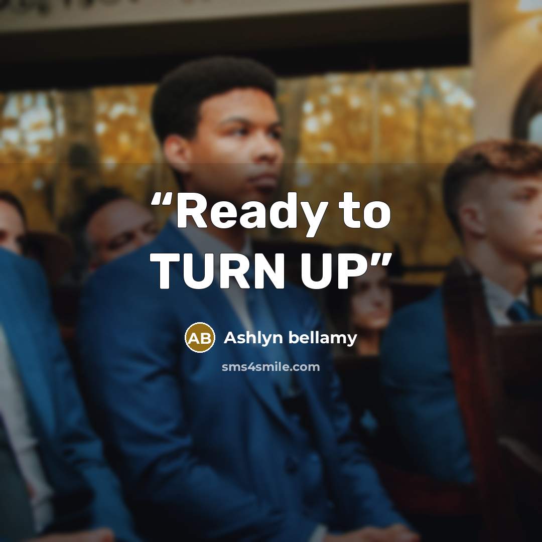 “Ready to TURN UP” quote by Ashlyn bellamy