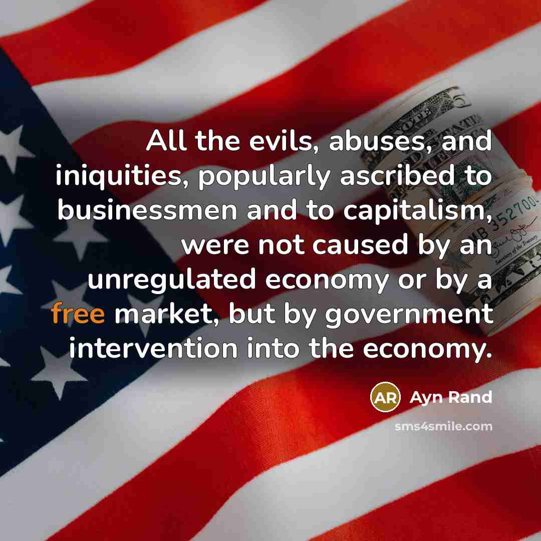 “All the evils, abuses, and iniquities, popularly ascribed to businessmen…” quote by Ayn Rand