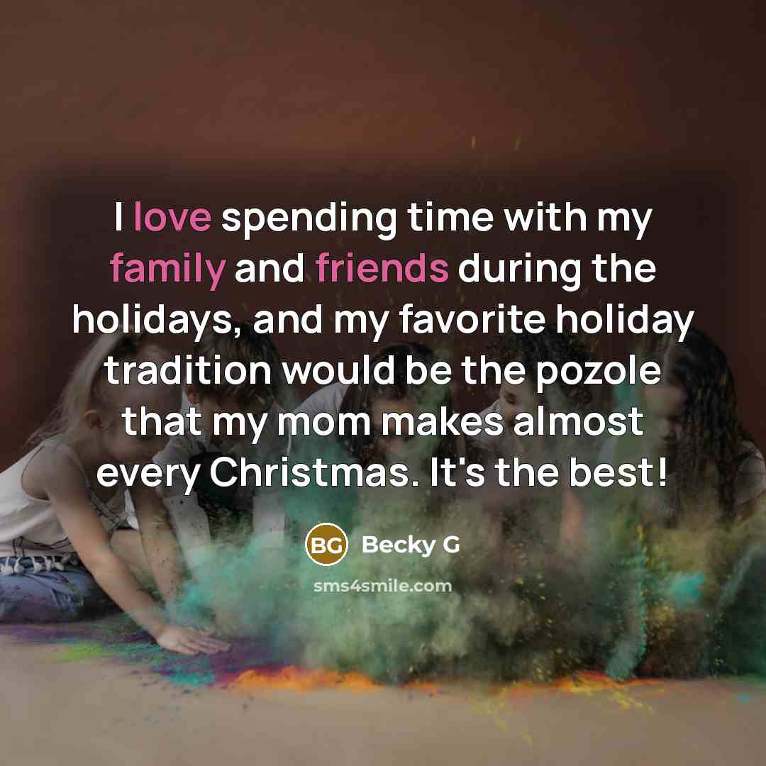“I love spending time with my family and friends during…” quote by Becky G