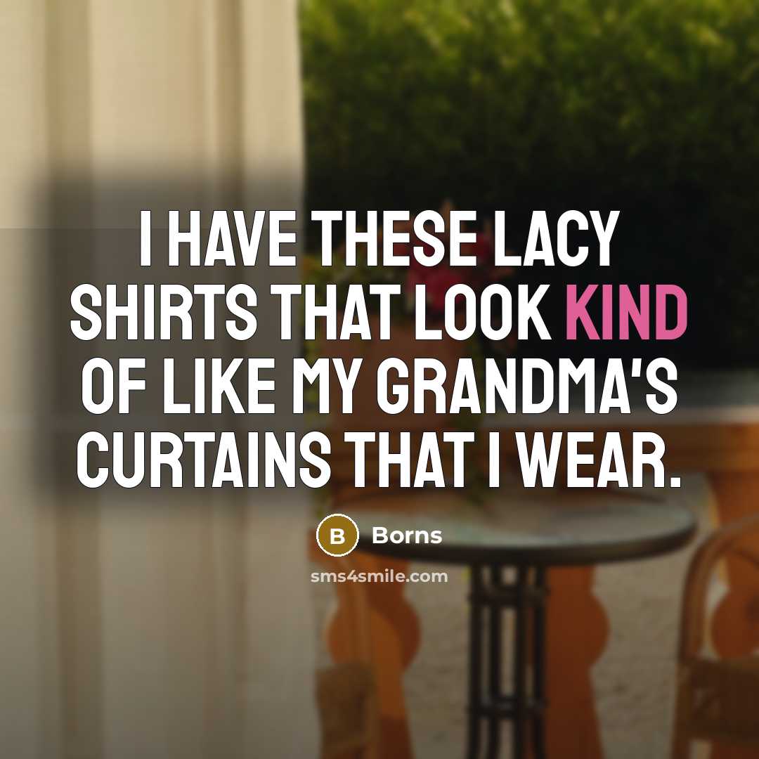“I have these lacy shirts that look kind of like…” quote by Borns