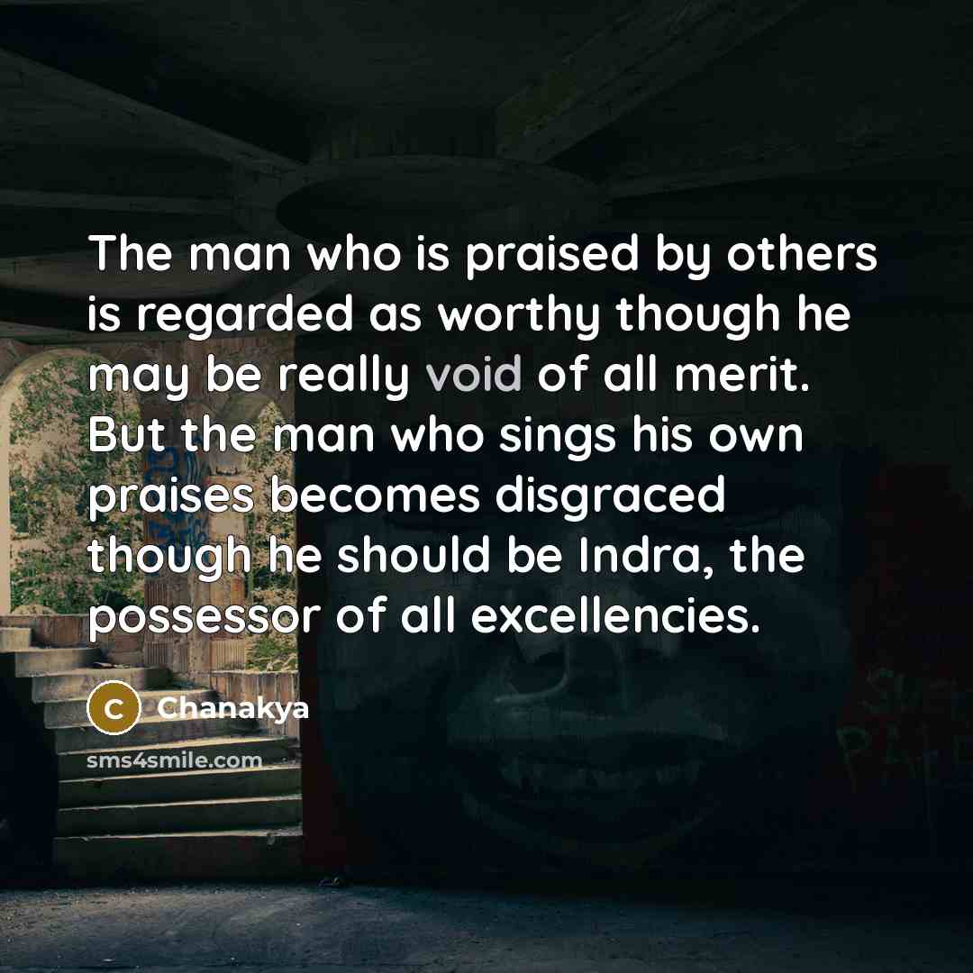 “The man who is praised by others is regarded as…” quote by Chanakya