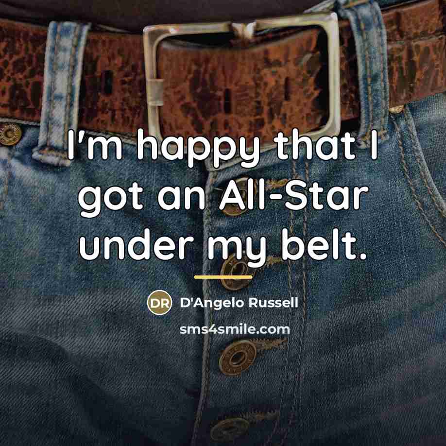 “I'm happy that I got an All-Star under my belt.…” quote by D'Angelo Russell