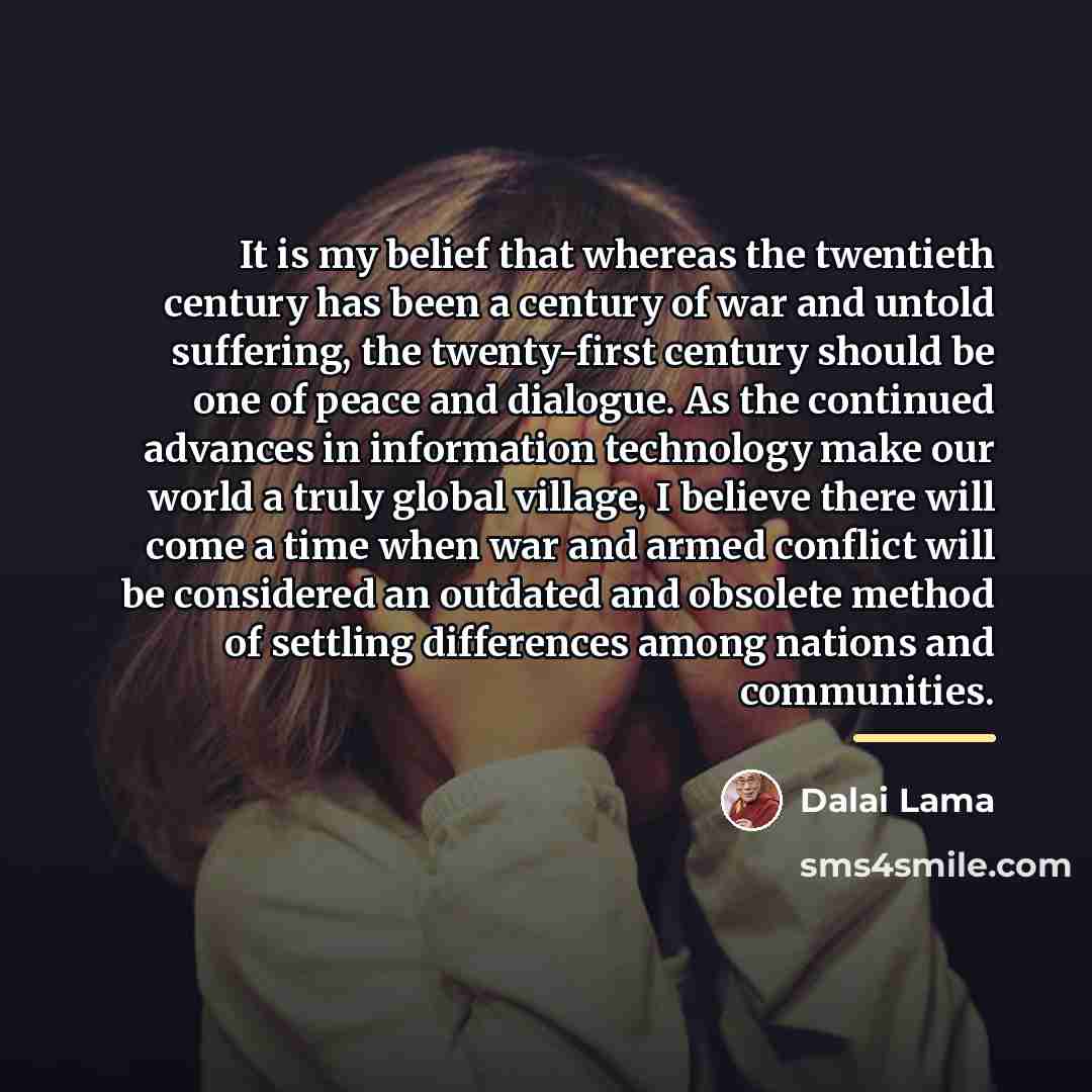 “It is my belief that whereas the twentieth century has…” quote by Dalai Lama
