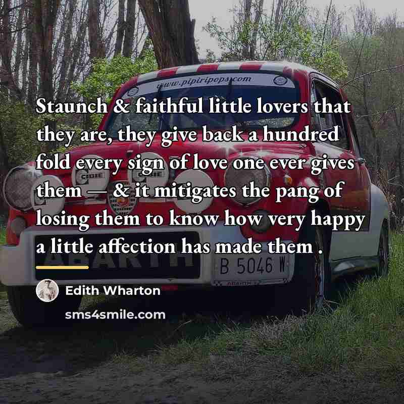 “Staunch & faithful little lovers that they are, they give…” quote by Edith Wharton