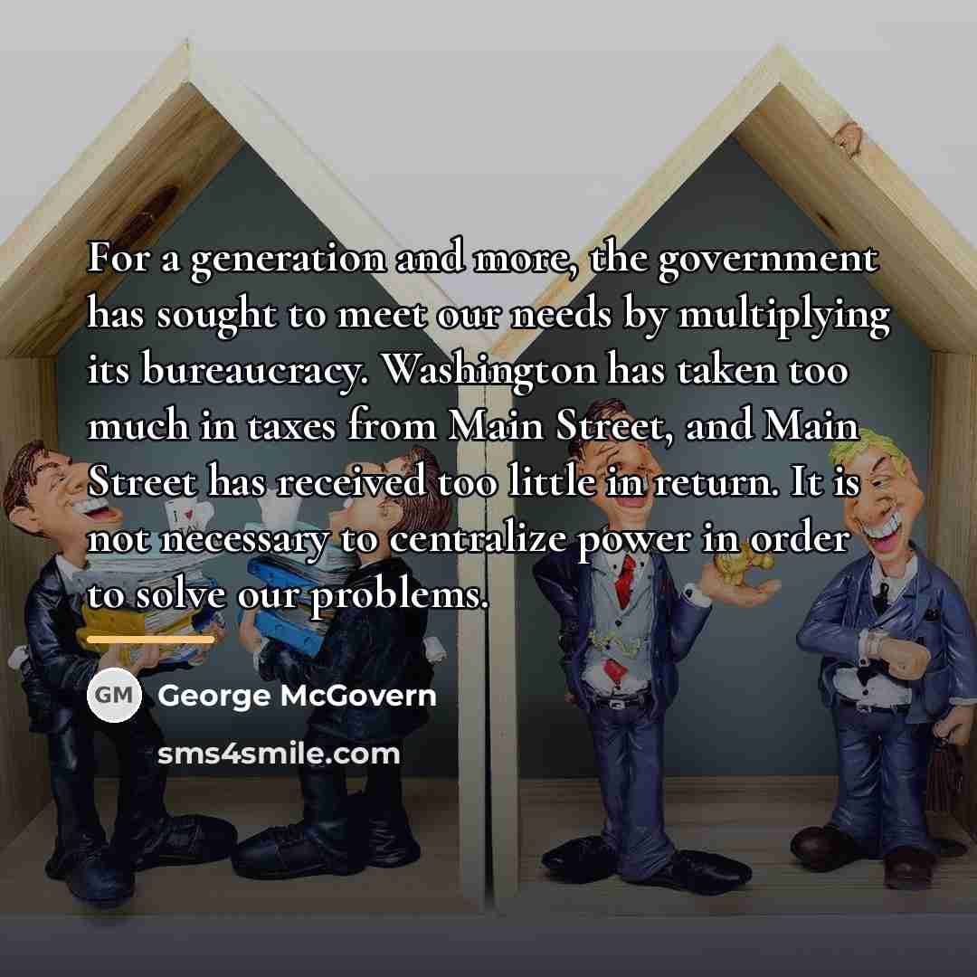 “For a generation and more, the government has sought to…” quote by George McGovern