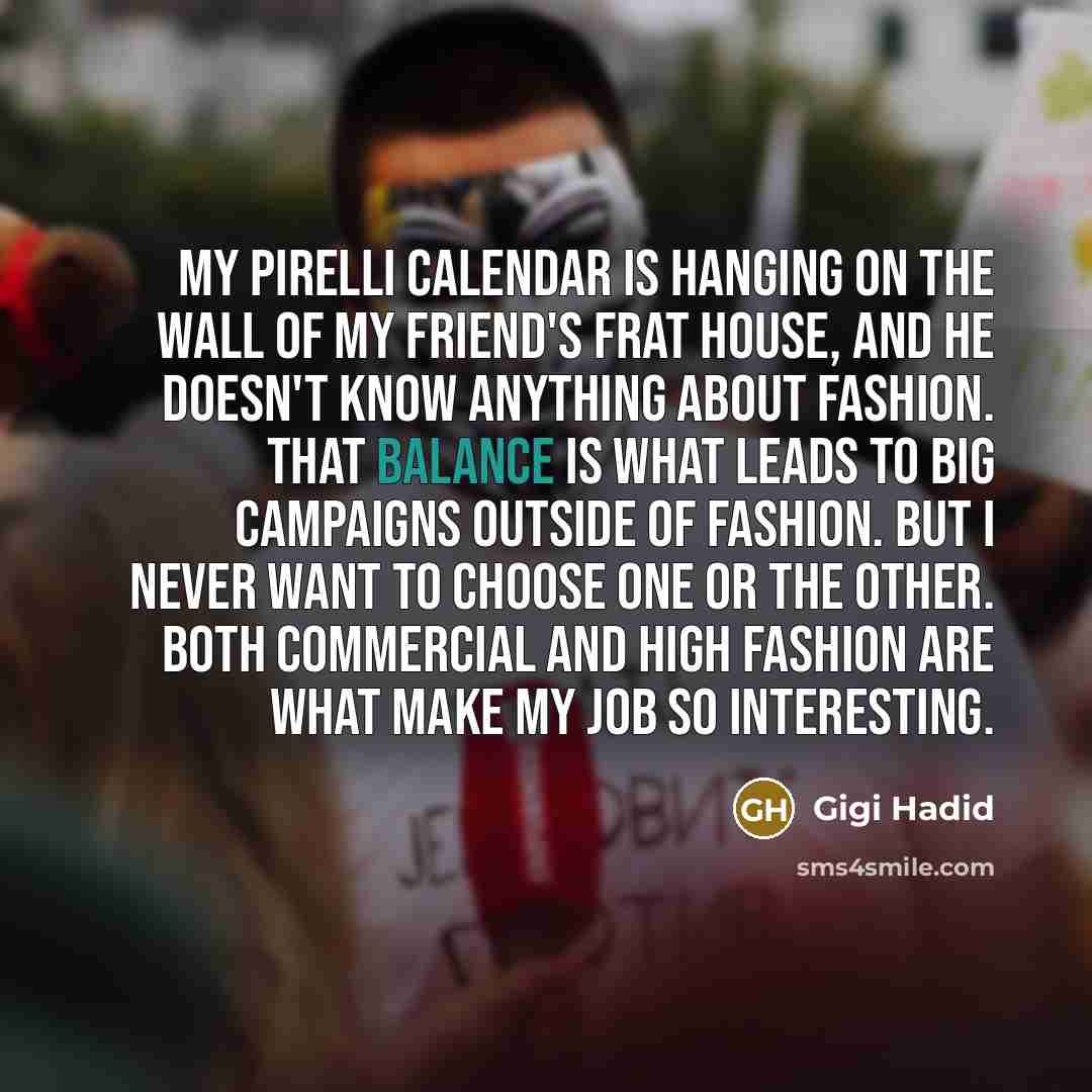 “My Pirelli calendar is hanging on the wall of my…” quote by Gigi Hadid
