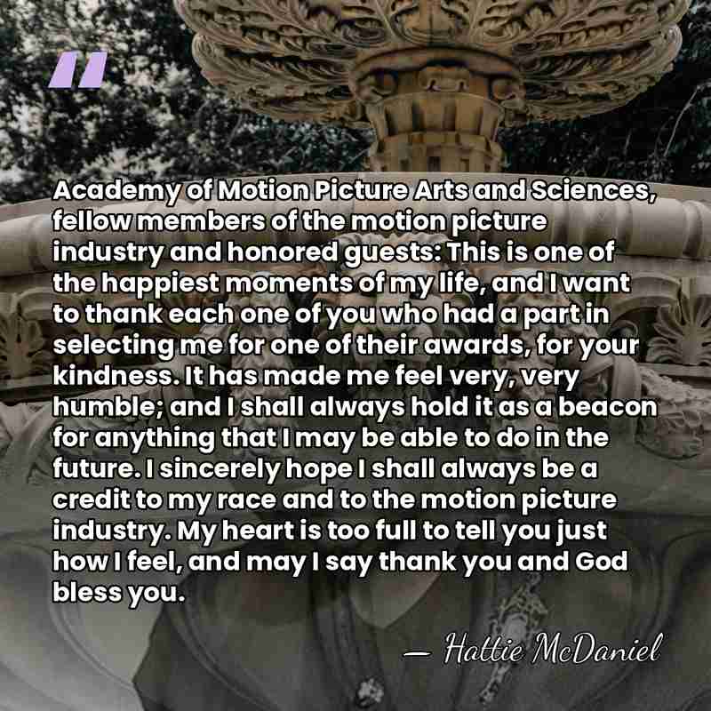 Academy of Motion Picture Arts and Sciences, fellow members of the motion&hellip; - Hattie McDaniel