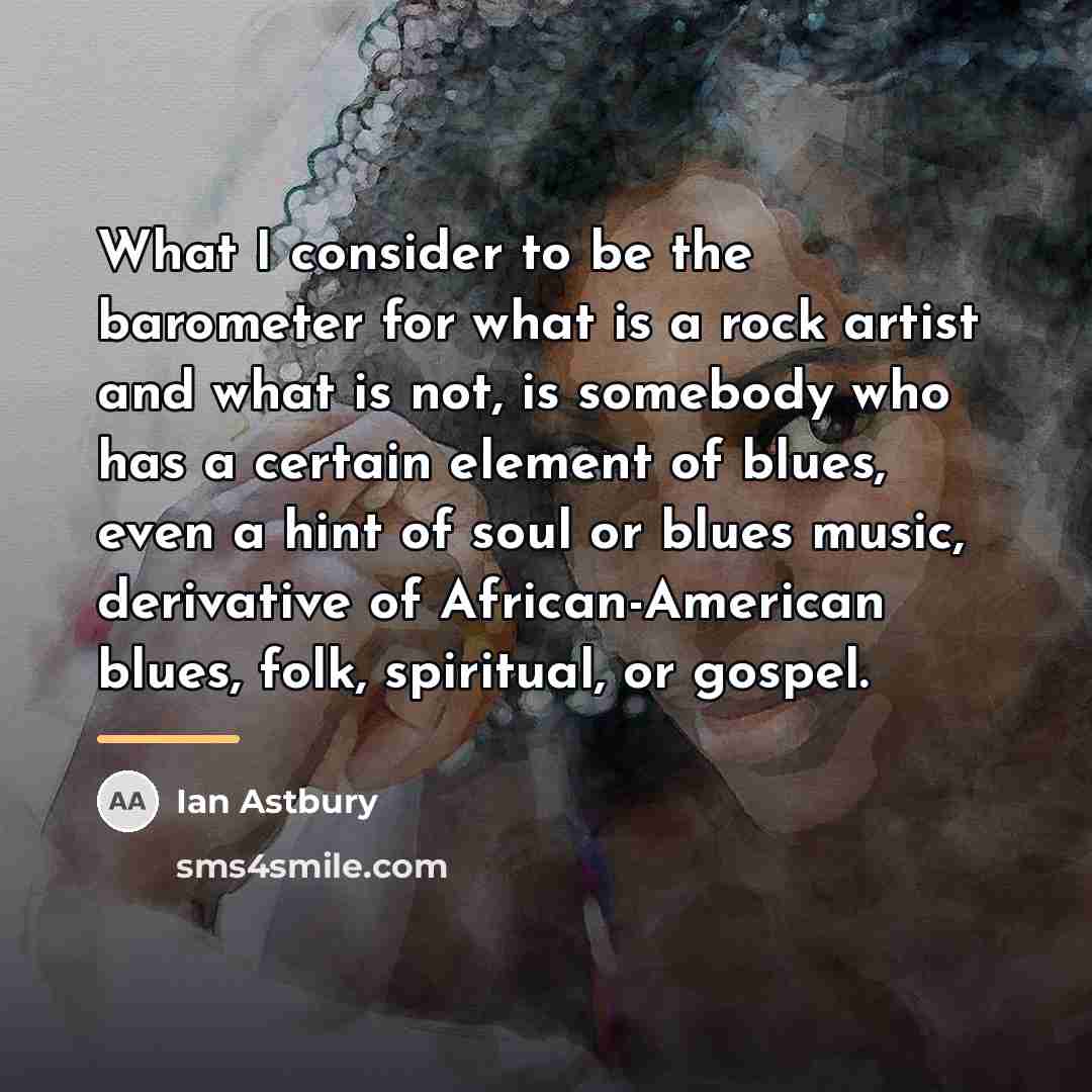 “What I consider to be the barometer for what is…” quote by Ian Astbury