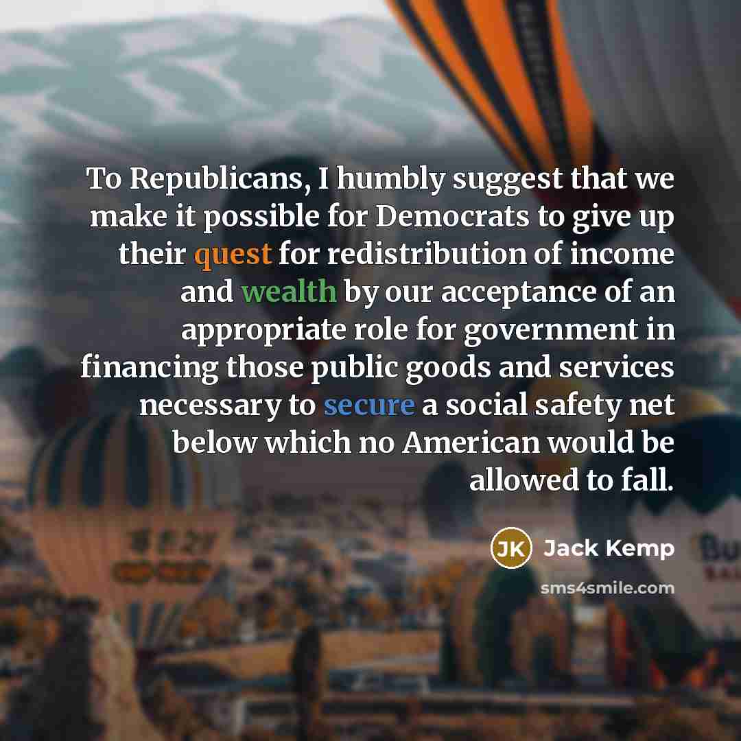 “To Republicans, I humbly suggest that we make it possible…” quote by Jack Kemp