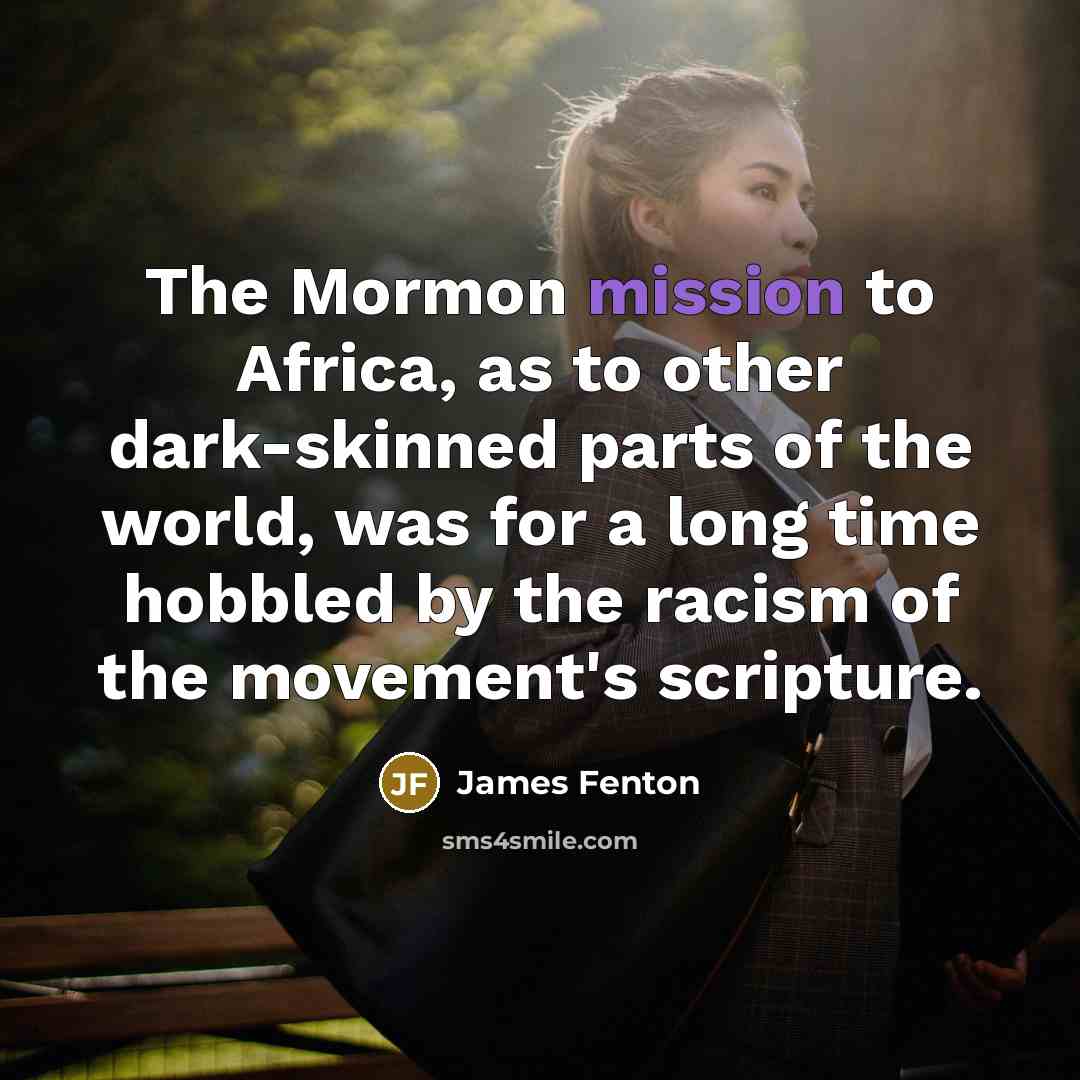 “The Mormon mission to Africa, as to other dark-skinned parts…” quote by James Fenton