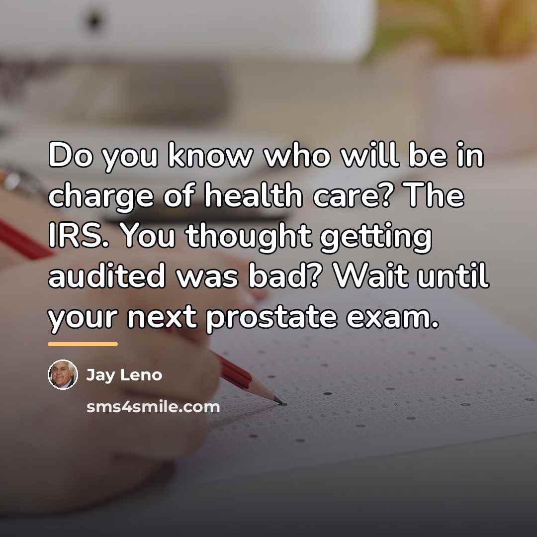 “Do you know who will be in charge of health…” quote by Jay Leno