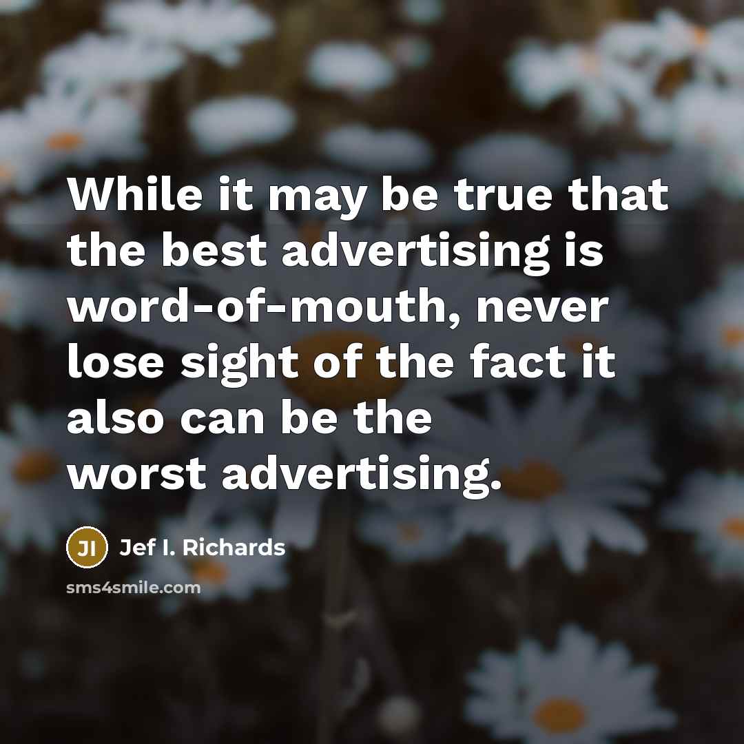 “While it may be true that the best advertising is…” quote by Jef I. Richards