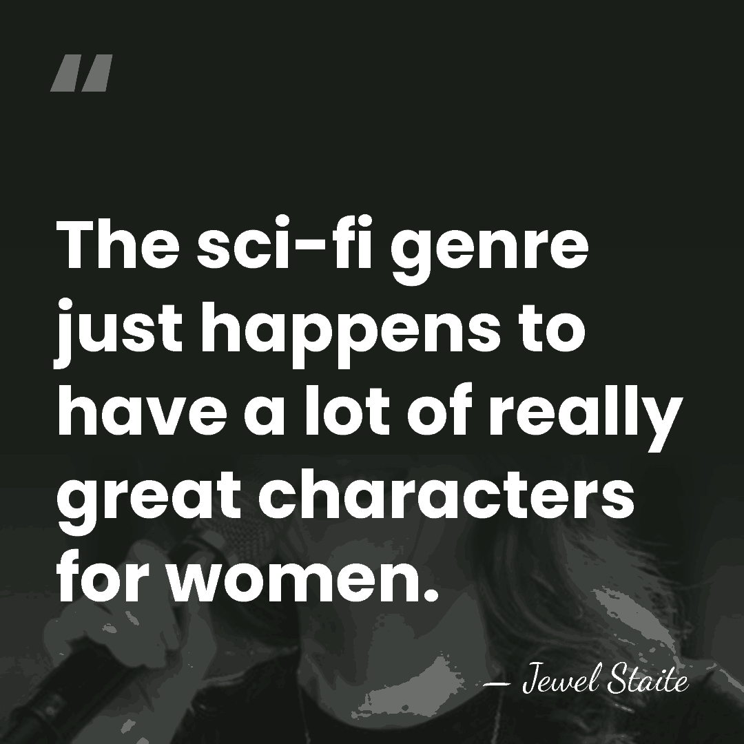 The sci-fi genre just happens to have a lot of really great&hellip; - Jewel Staite