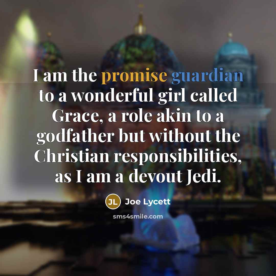 “I am the promise guardian to a wonderful girl called…” quote by Joe Lycett