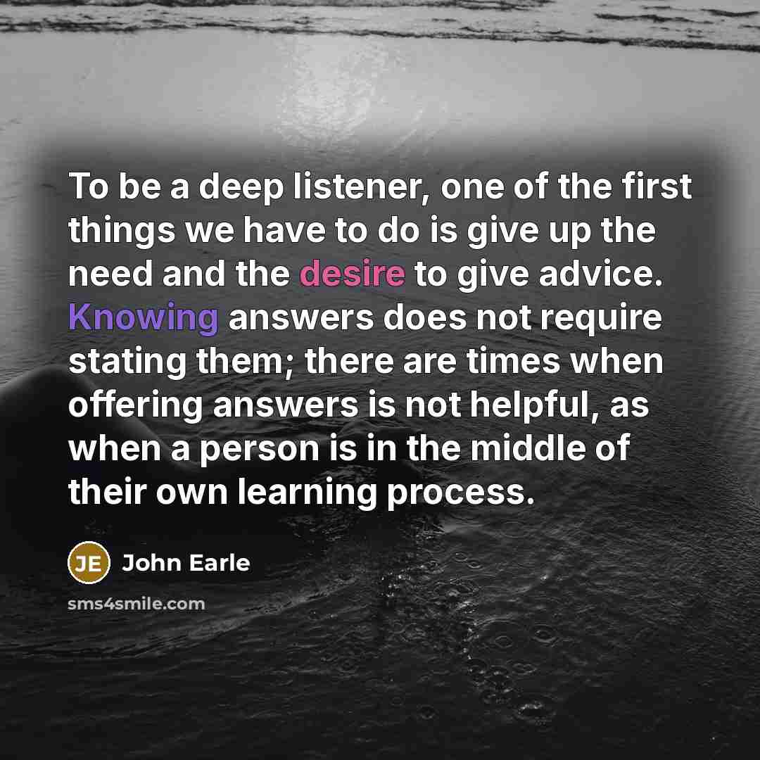 “To be a deep listener, one of the first things…” quote by John Earle